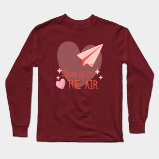 Love is in the air Long Sleeve T-Shirt